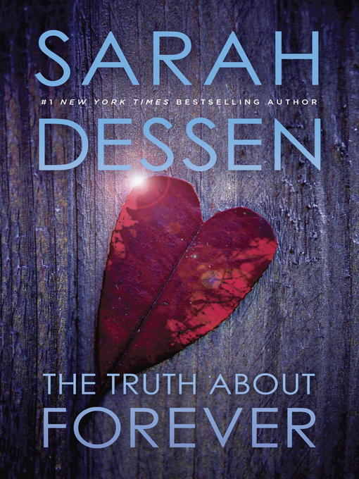 Sarah Dessen创作的The Truth About Forever作品的详细信息 - 可供借阅